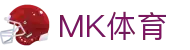 MK体育 - MK体育app下载官网 - 热门赛事实时更新